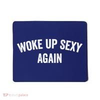 Woke Up Sexy Again | Funny Humorous Saying Mousepad thumb 0