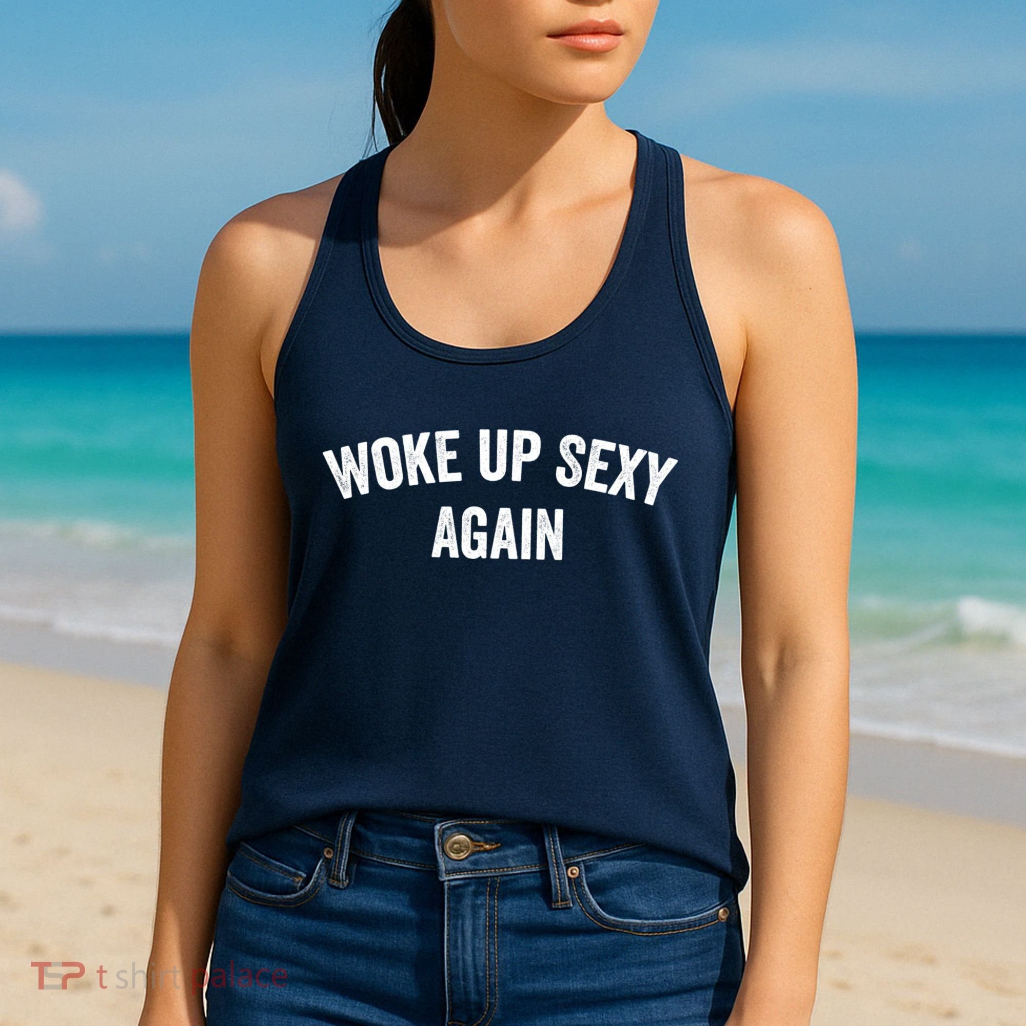 Woke Up Sexy Again | Funny Humorous Saying Women's Tank Top