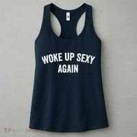 Woke Up Sexy Again | Funny Humorous Saying Women's Tank Top thumb 3