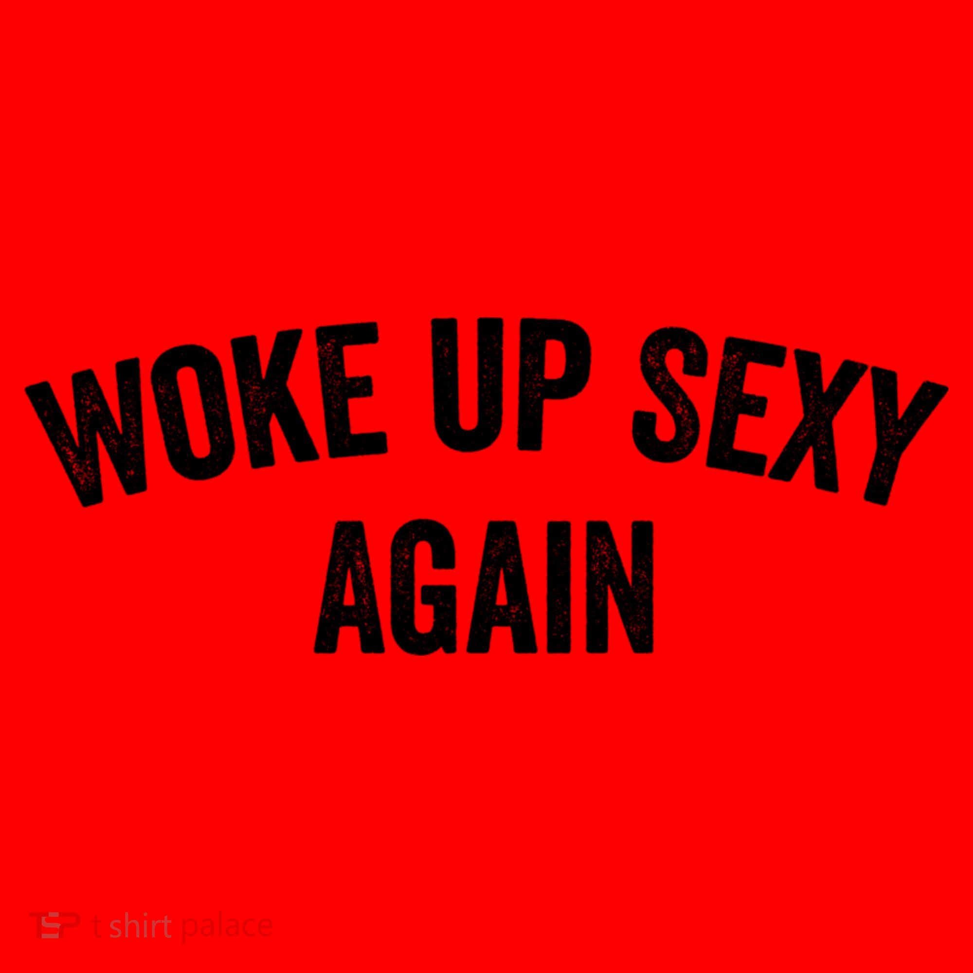 Woke Up Sexy Again | Funny Humorous Saying Santa Hat