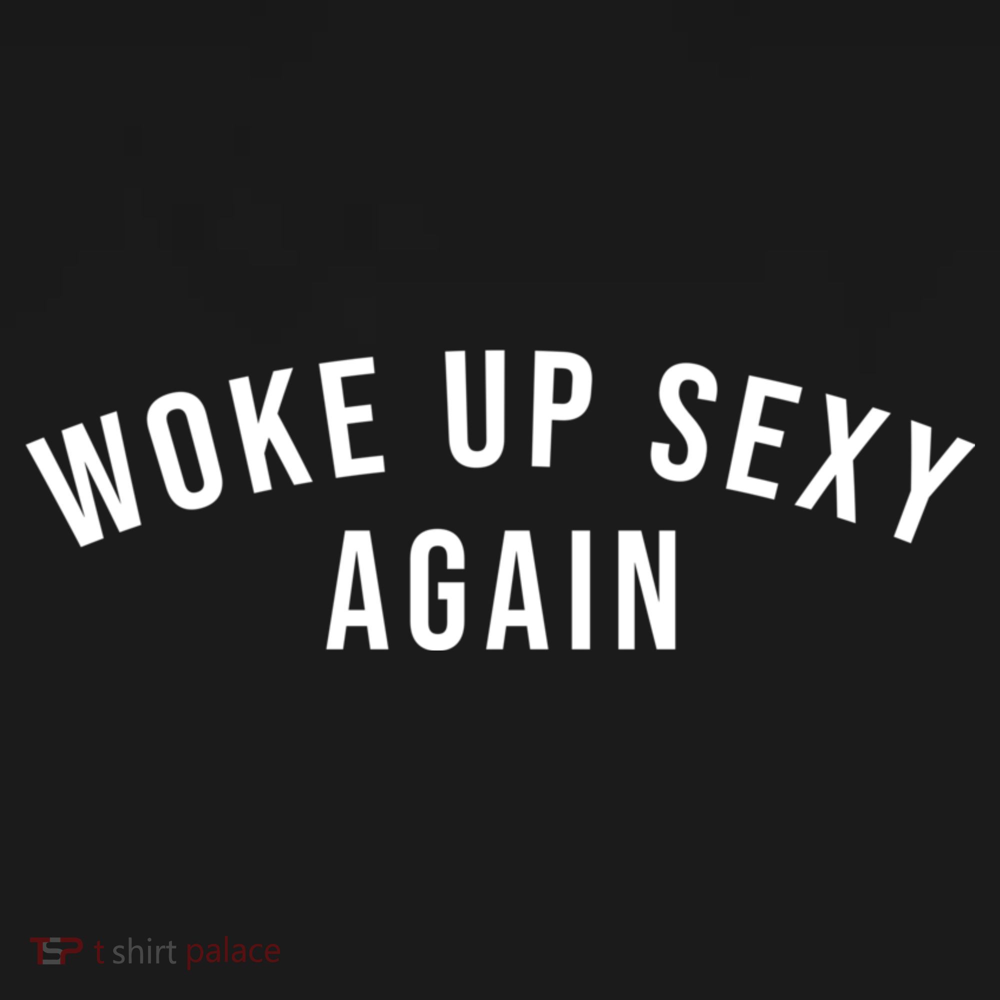 Woke Up Sexy Again | Funny Humorous Saying Women's Hoodie
