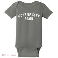 Woke Up Sexy Again | Funny Humorous Saying Baby Bodysuit thumb 0