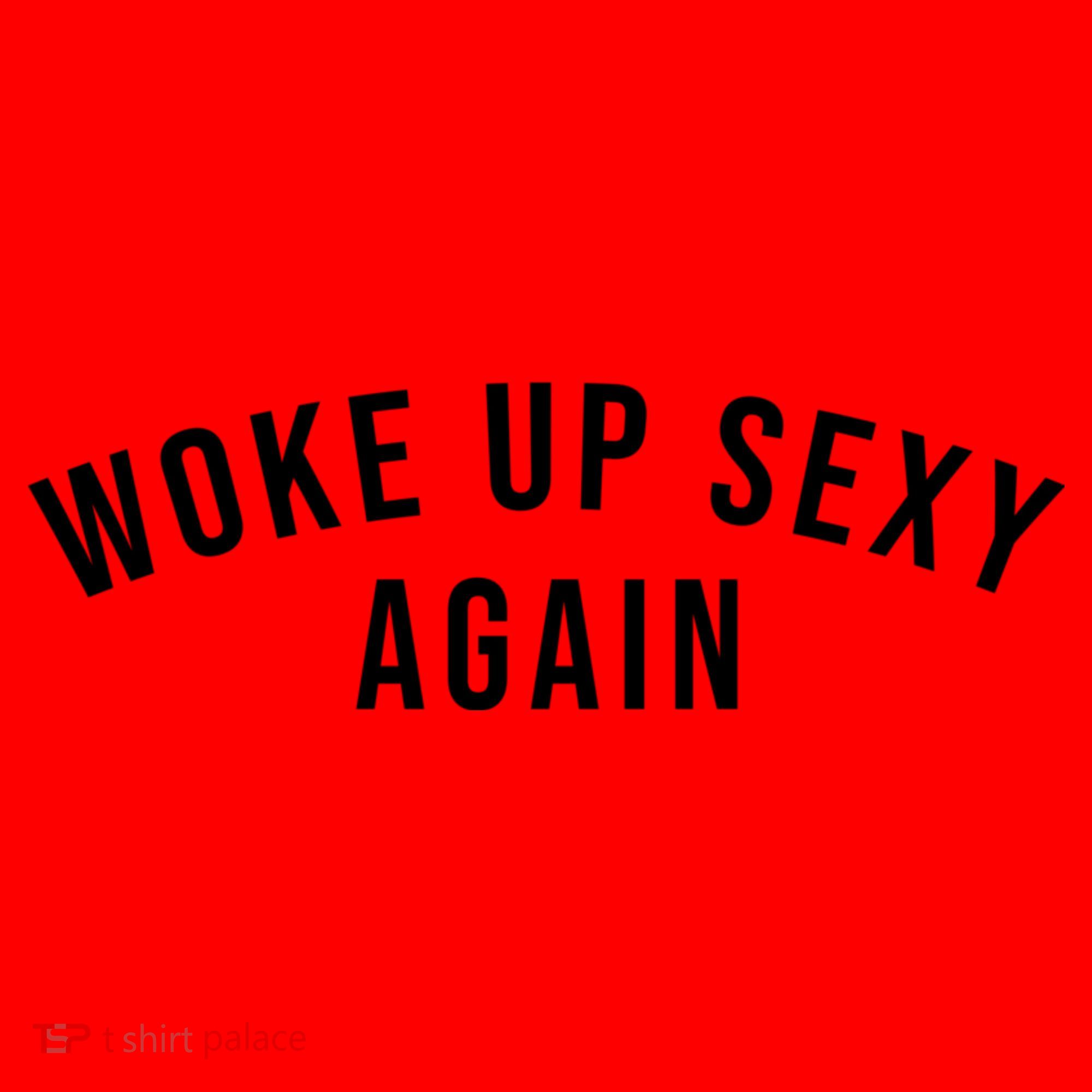 Woke Up Sexy Again | Funny Humorous Saying Santa Hat