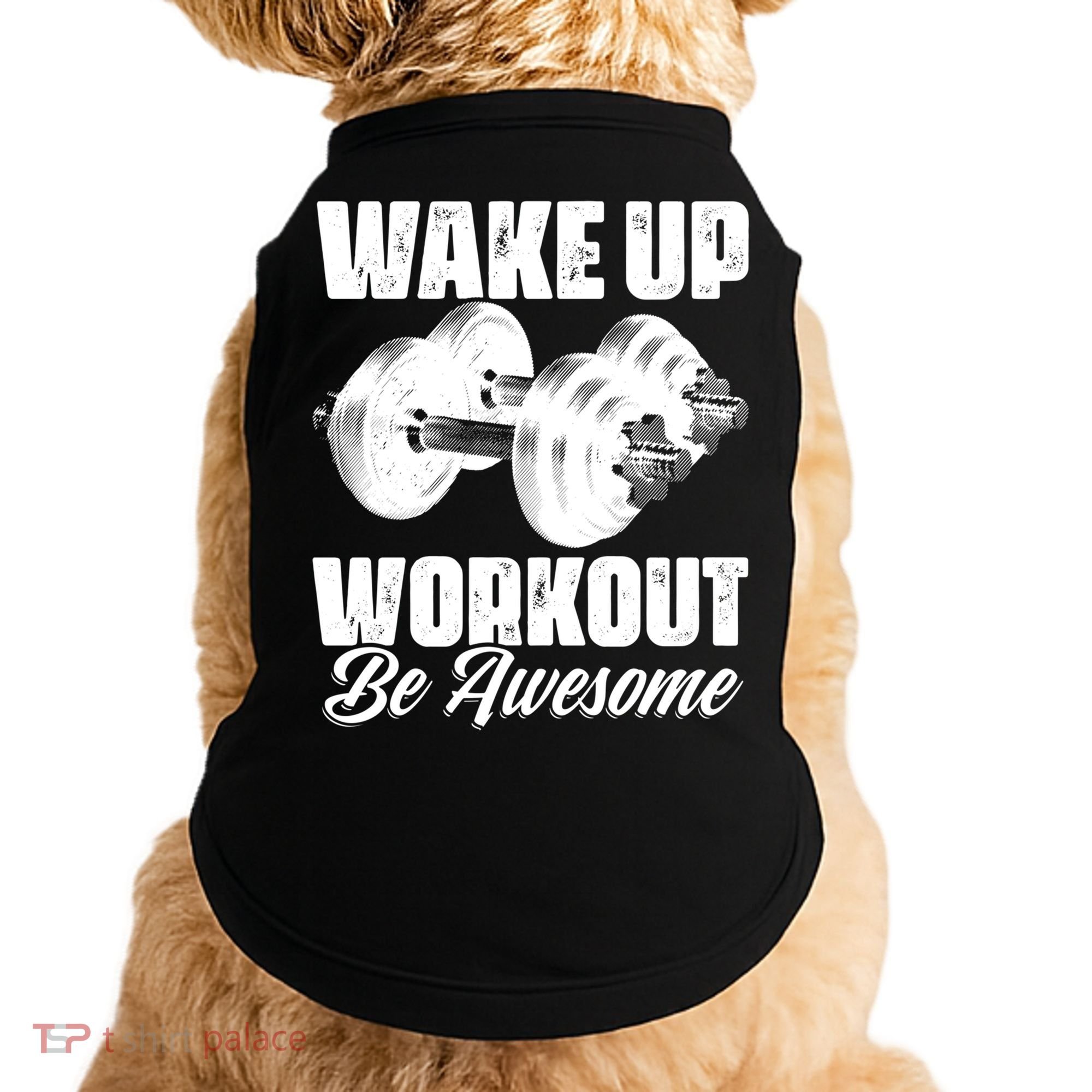 Wake Up Workout Be Awesome Exercise Fitness Workout Gift Doggie Tank