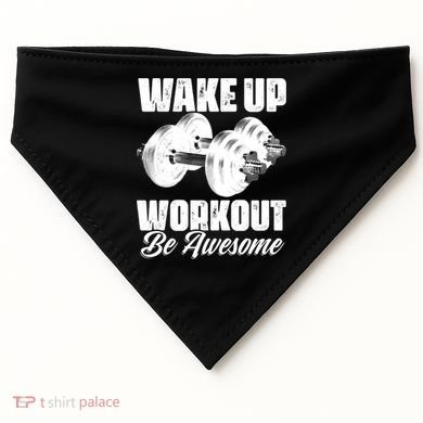 Wake Up Workout Be Awesome Exercise Fitness Workout Gift USA-Made Doggie Bandana