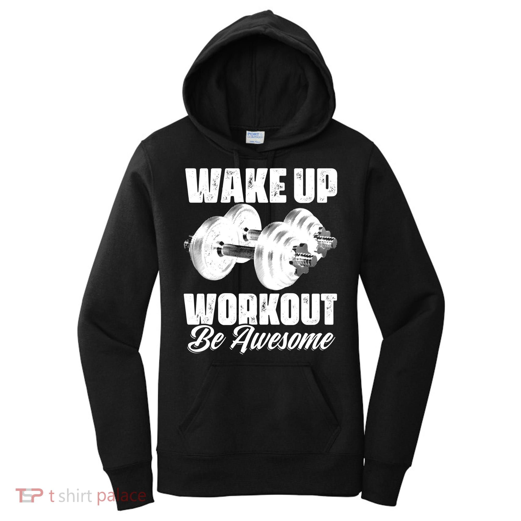Wake Up Workout Be Awesome Exercise Fitness Workout Gift Women's Hoodie