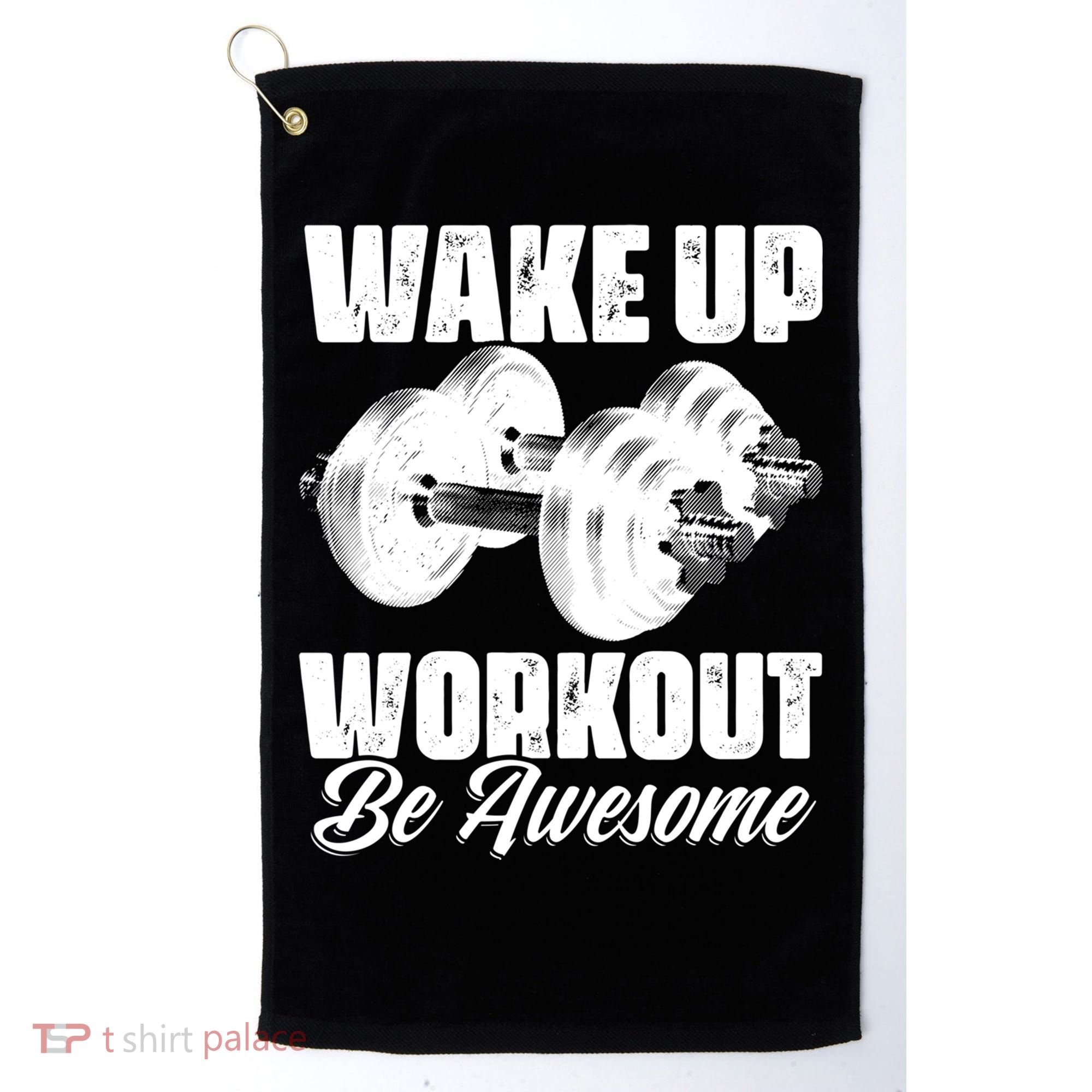 Wake Up Workout Be Awesome Exercise Fitness Workout Gift Golf Towel