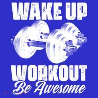 Wake Up Workout Be Awesome Exercise Fitness Workout Gift Sweatshirt thumb 3