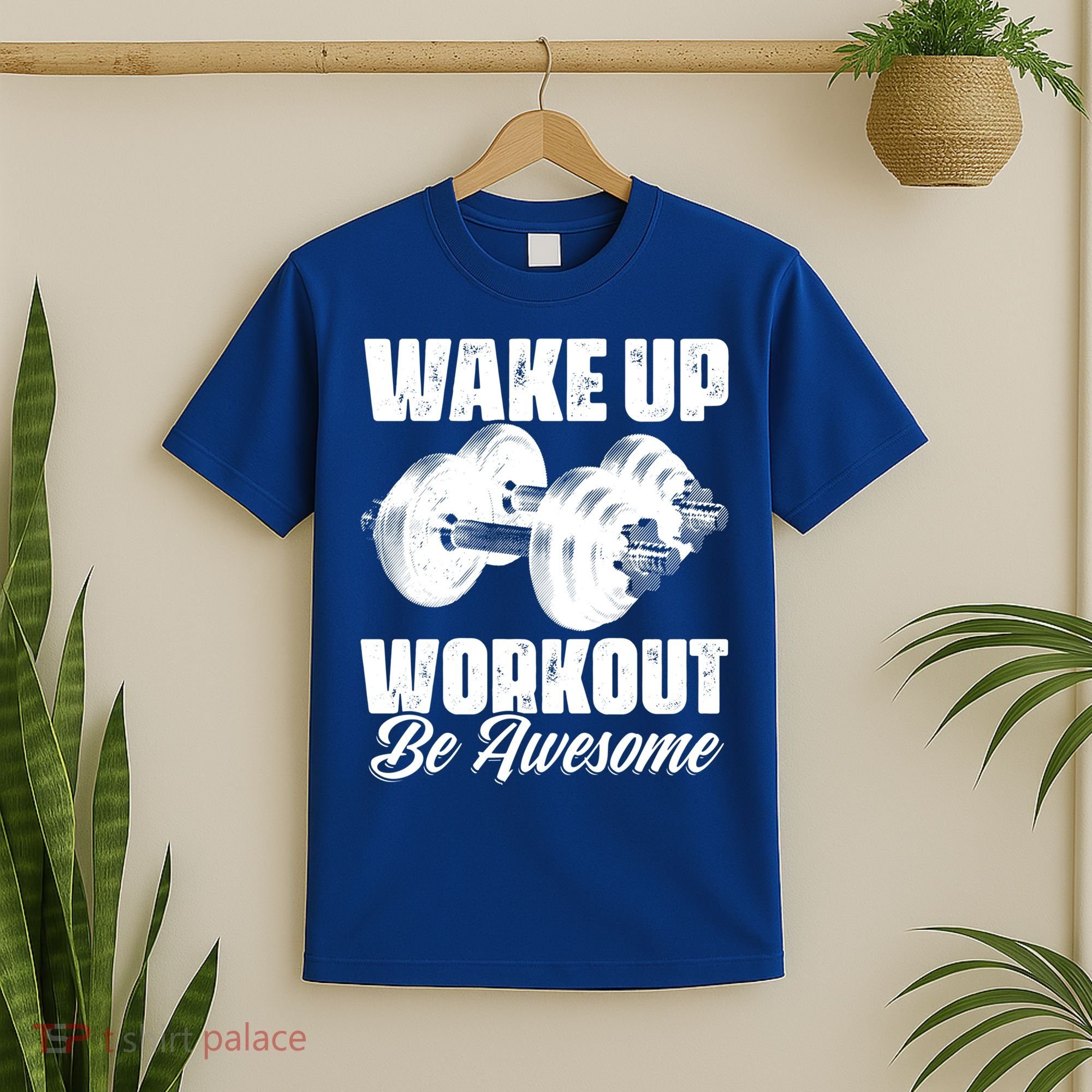 Wake Up Workout Be Awesome Exercise Fitness Workout Gift T-Shirt