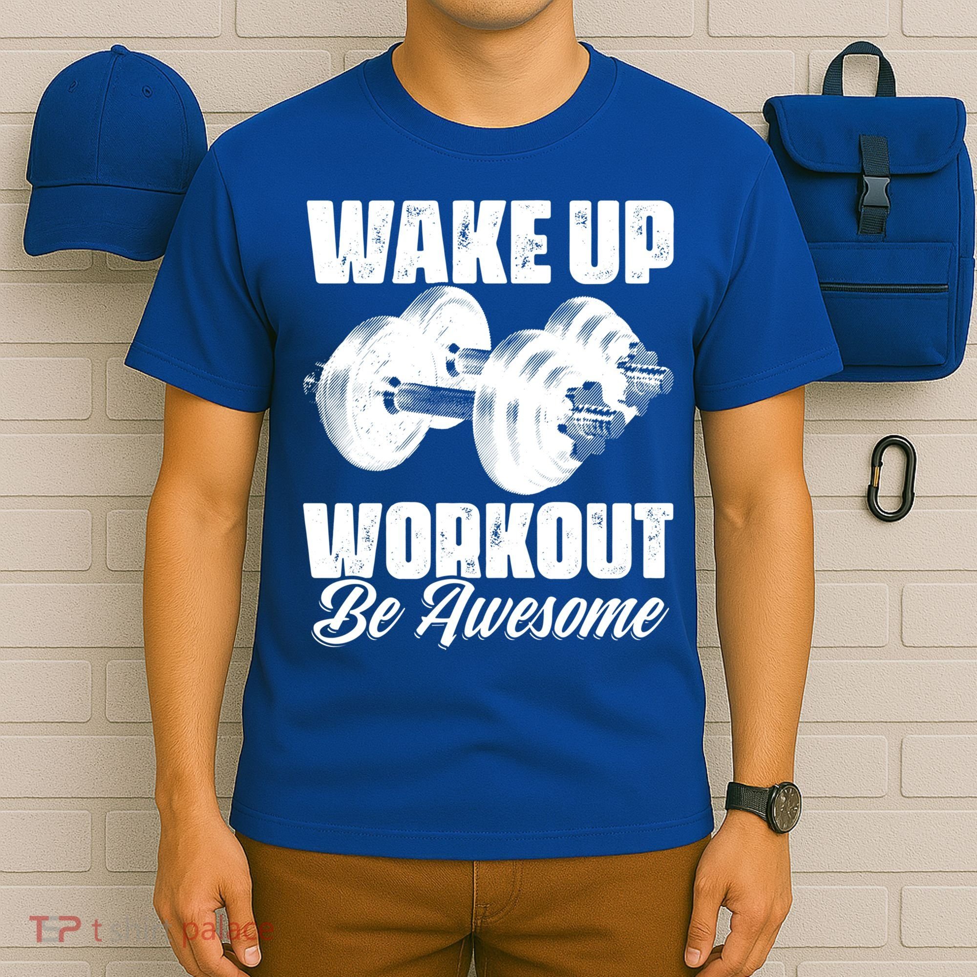 Wake Up Workout Be Awesome Exercise Fitness Workout Gift T-Shirt