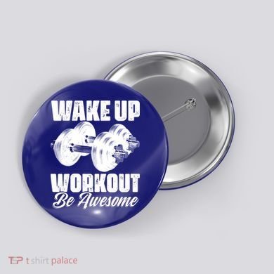 Wake Up Workout Be Awesome Exercise Fitness Workout Gift Button