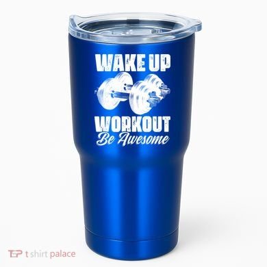 Wake Up Workout Be Awesome Exercise Fitness Workout Gift Tumbler