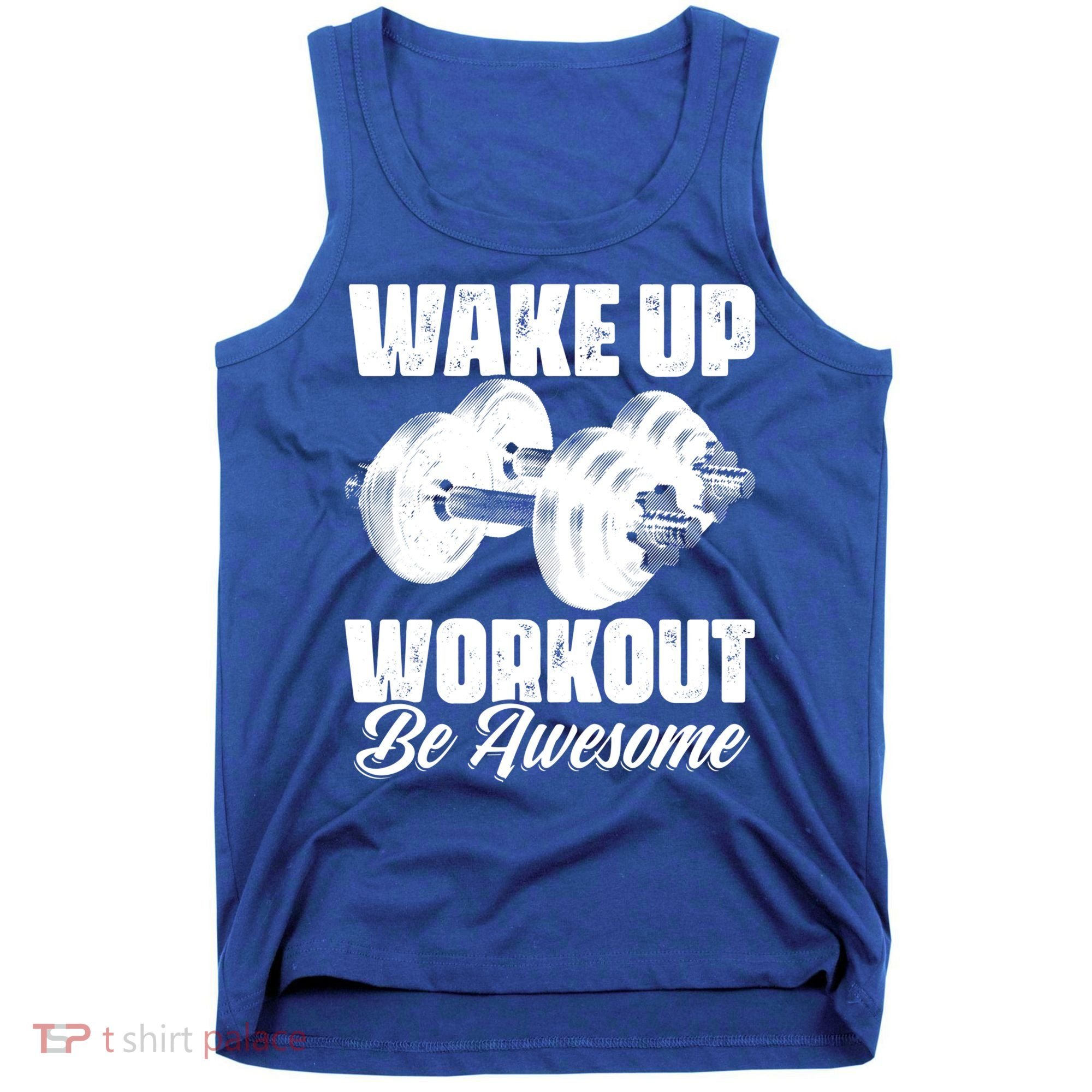 Wake Up Workout Be Awesome Exercise Fitness Workout Gift Tank Top