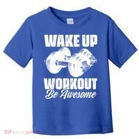 Wake Up Workout Be Awesome Exercise Fitness Workout Gift Toddler T-Shirt thumb 0
