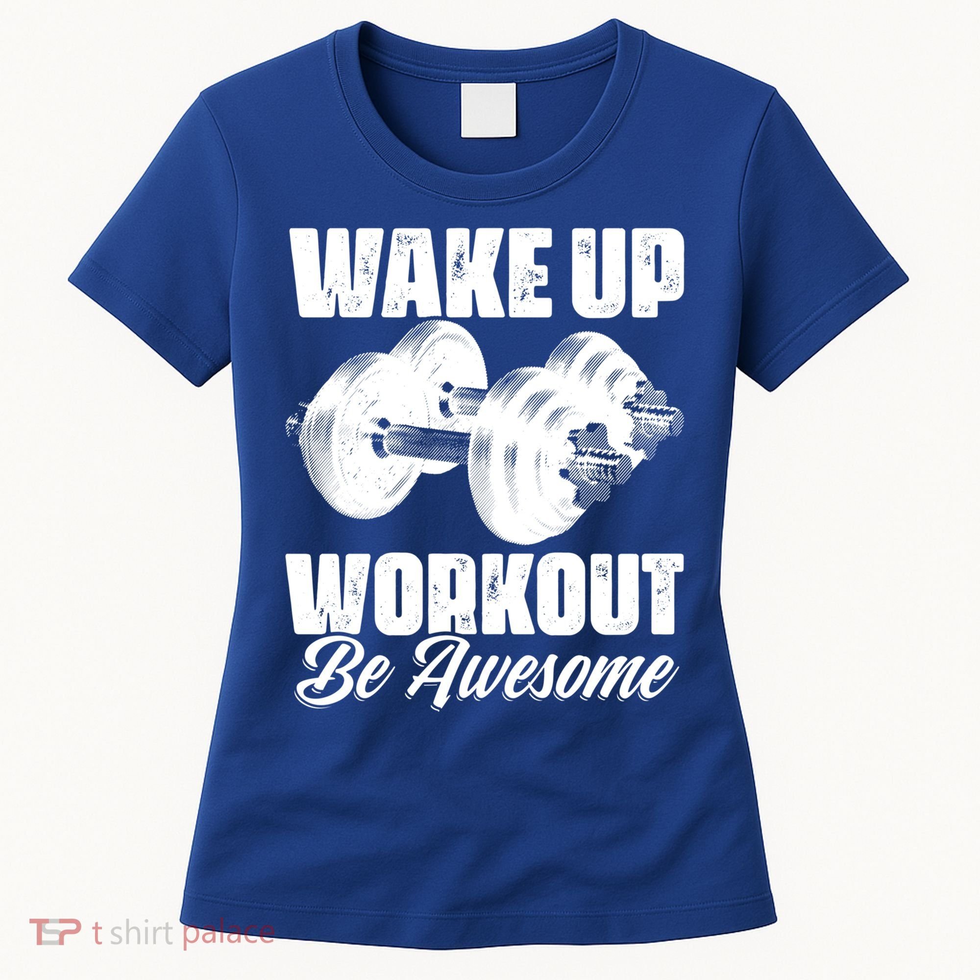 Wake Up Workout Be Awesome Exercise Fitness Workout Gift Women's T-Shirt