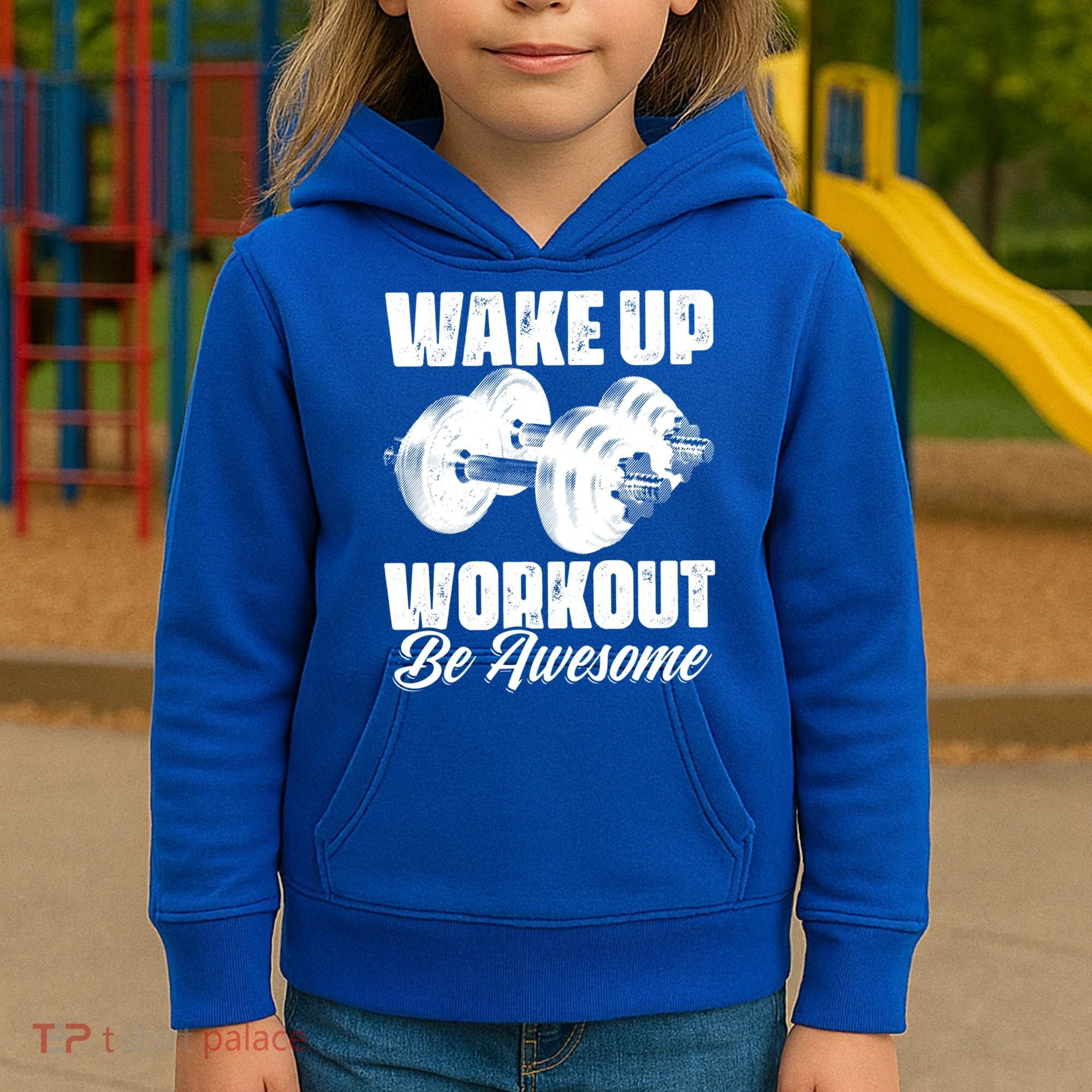 Wake Up Workout Be Awesome Exercise Fitness Workout Gift Kids Hoodie