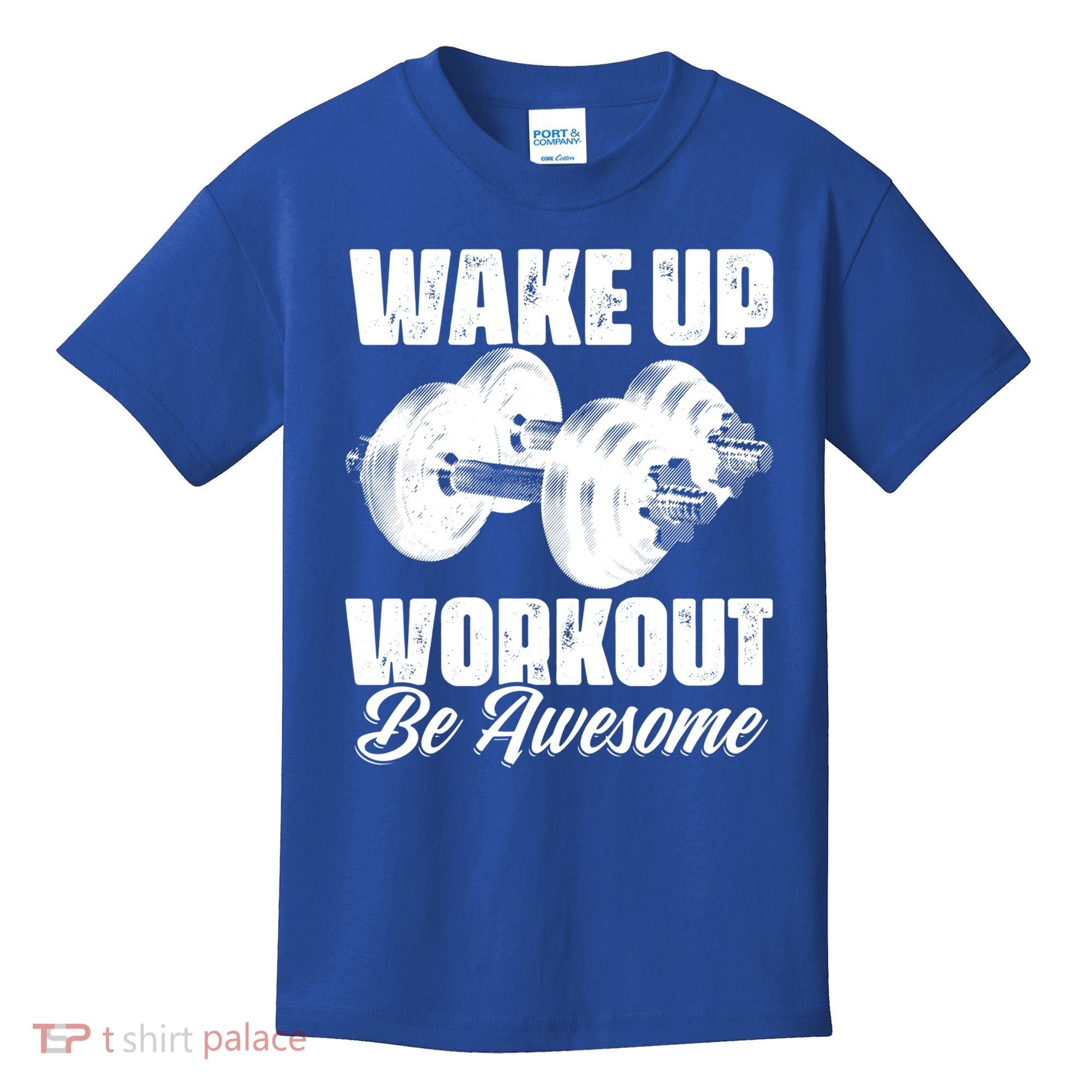 Wake Up Workout Be Awesome Exercise Fitness Workout Gift Kids T-Shirt