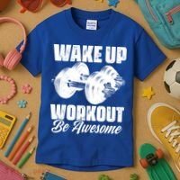Wake Up Workout Be Awesome Exercise Fitness Workout Gift Kids T-Shirt thumb 3