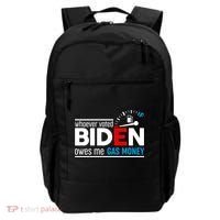 Whoever Voted Biden Owes Me Gas Money Backpack thumb 0