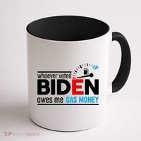 Whoever Voted Biden Owes Me Gas Money Coffee Mug thumb 1
