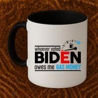 Whoever Voted Biden Owes Me Gas Money Coffee Mug thumb 2
