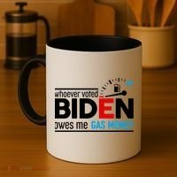 Whoever Voted Biden Owes Me Gas Money Coffee Mug thumb 4