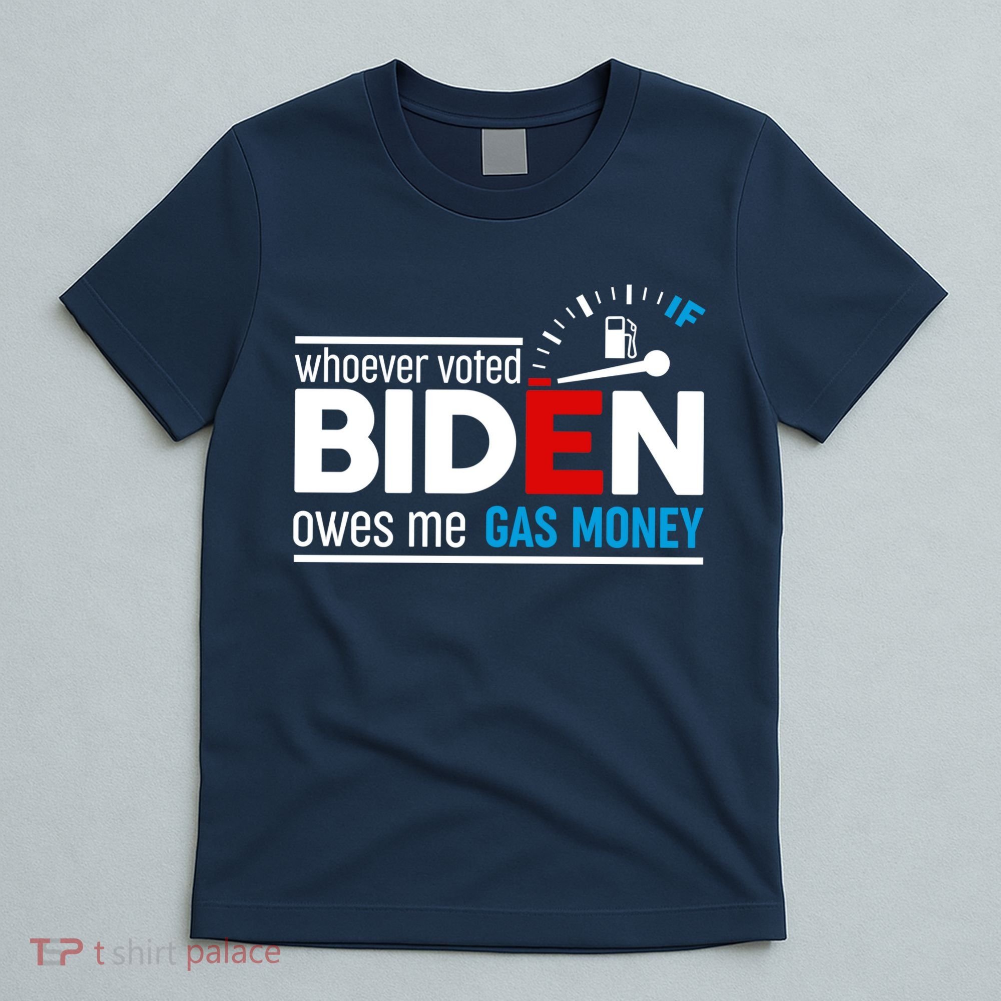 Whoever Voted Biden Owes Me Gas Money T-Shirt