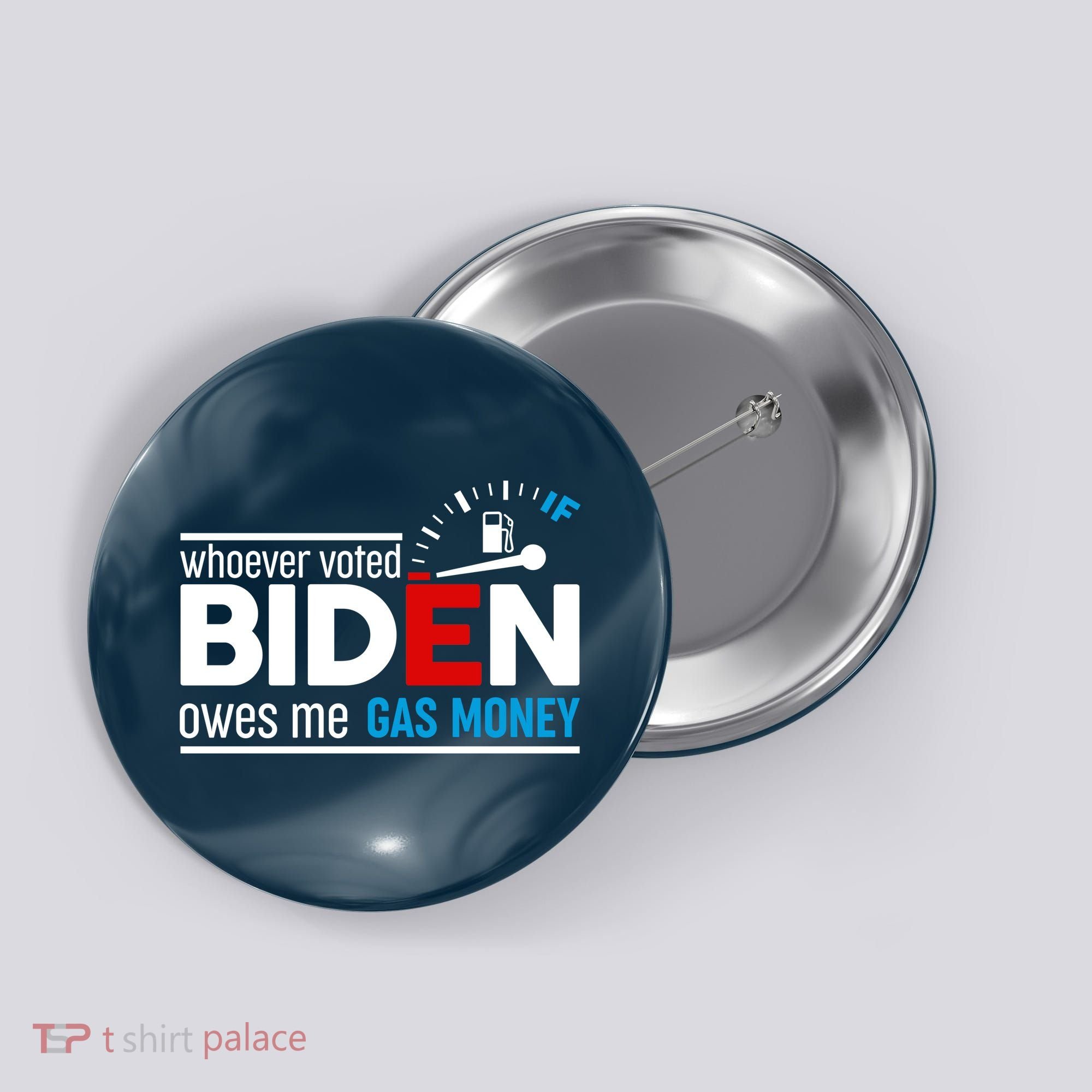 Whoever Voted Biden Owes Me Gas Money Button