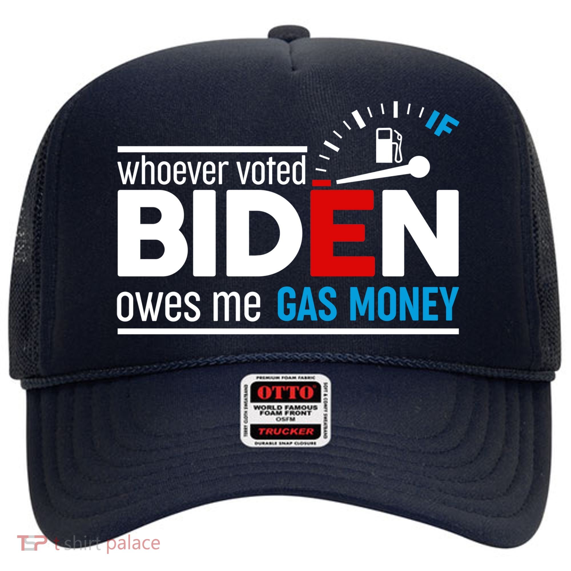 Whoever Voted Biden Owes Me Gas Money Hat