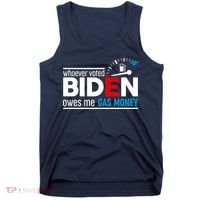 Whoever Voted Biden Owes Me Gas Money Tank Top thumb 0