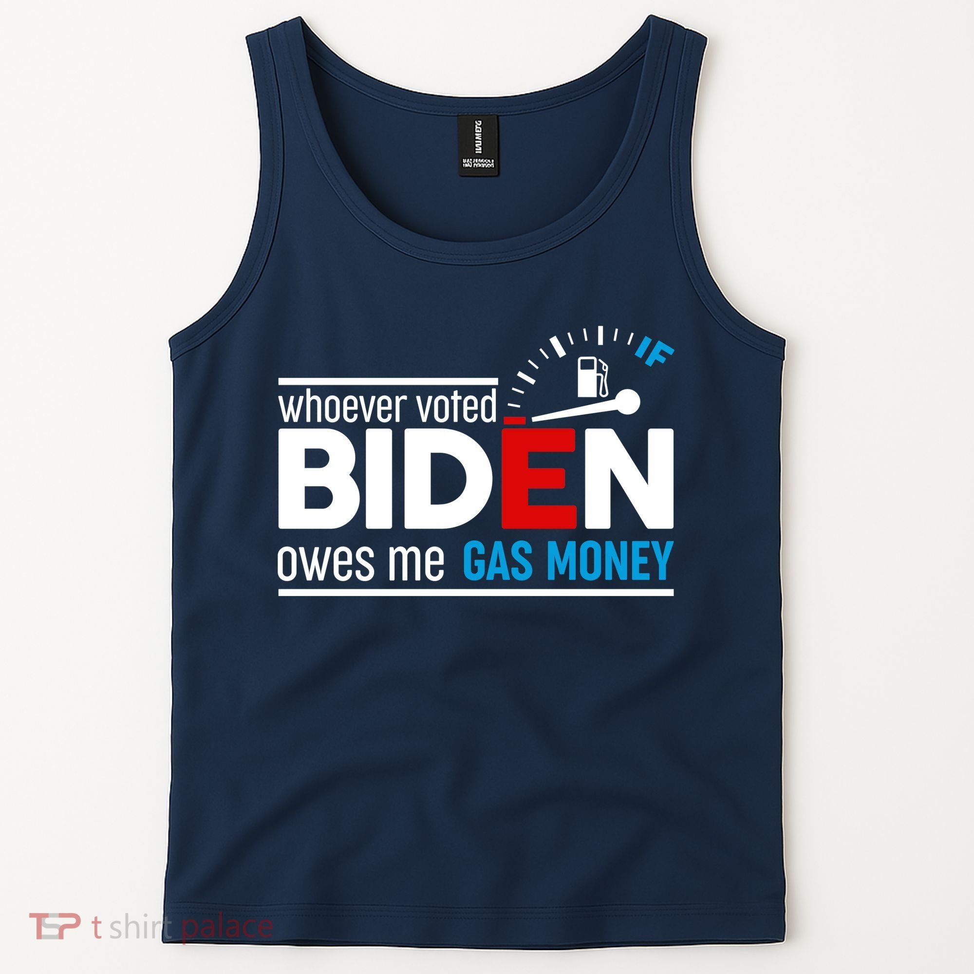Whoever Voted Biden Owes Me Gas Money Tank Top