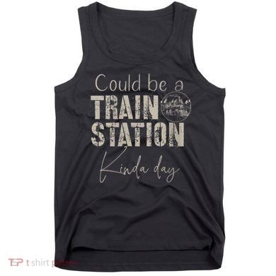Womens Vintage Distress Could Be A Train Station Kinda Day Tank Top