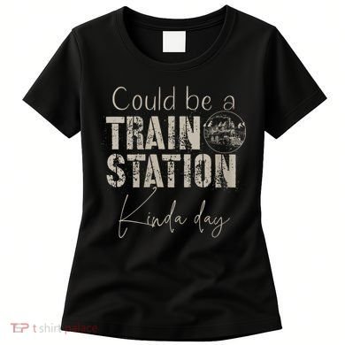 Womens Vintage Distress Could Be A Train Station Kinda Day Women's T-Shirt