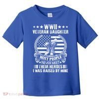 Wwii Veteran Daughter Most People Never Meet Their Heroes Gift Toddler T-Shirt thumb 0