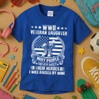 Wwii Veteran Daughter Most People Never Meet Their Heroes Gift Kids T-Shirt thumb 3