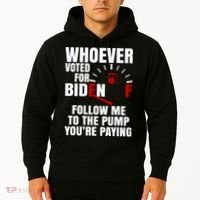 Whoever Voted For Biden You're Paying Funny Hoodie thumb 2