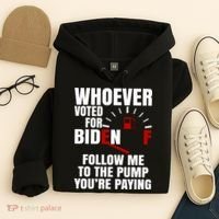 Whoever Voted For Biden You're Paying Funny Hoodie thumb 4