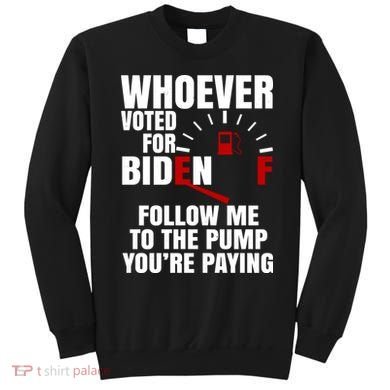 Whoever Voted For Biden You're Paying Funny Sweatshirt