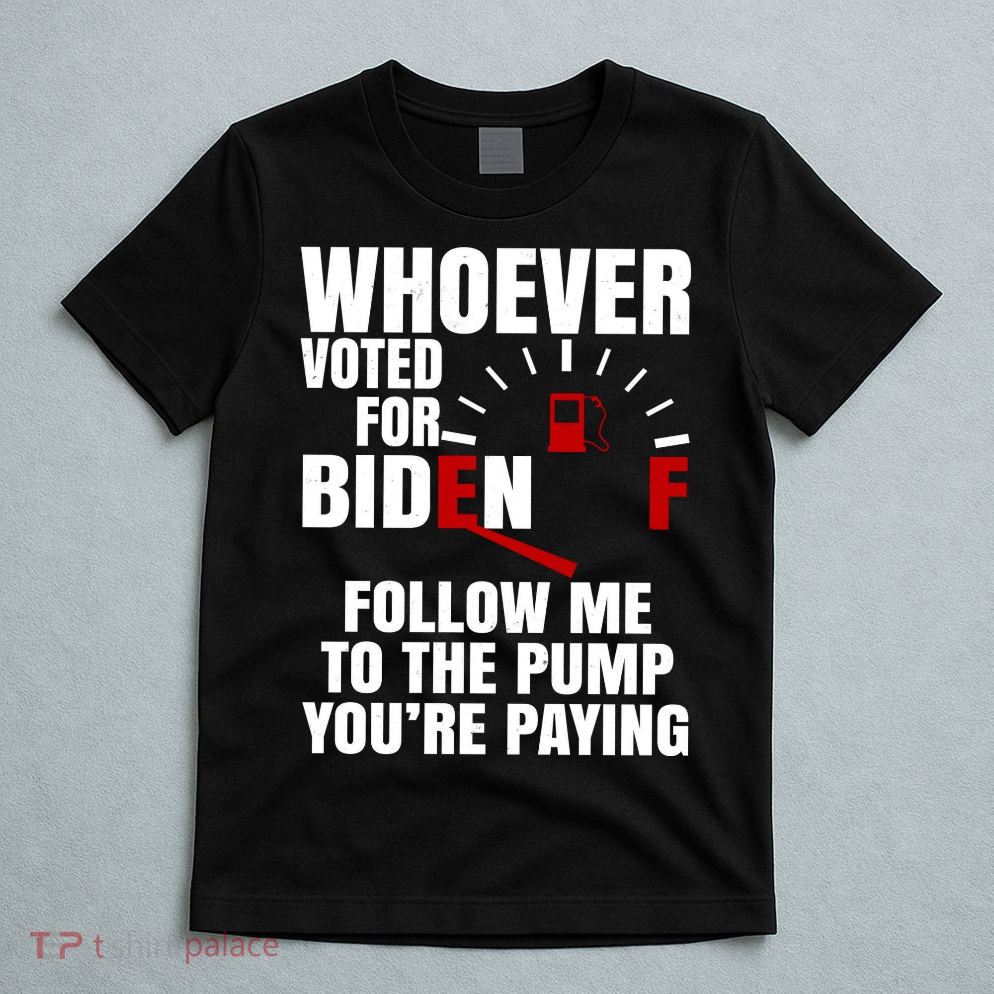 Whoever Voted For Biden You're Paying Funny T-Shirt