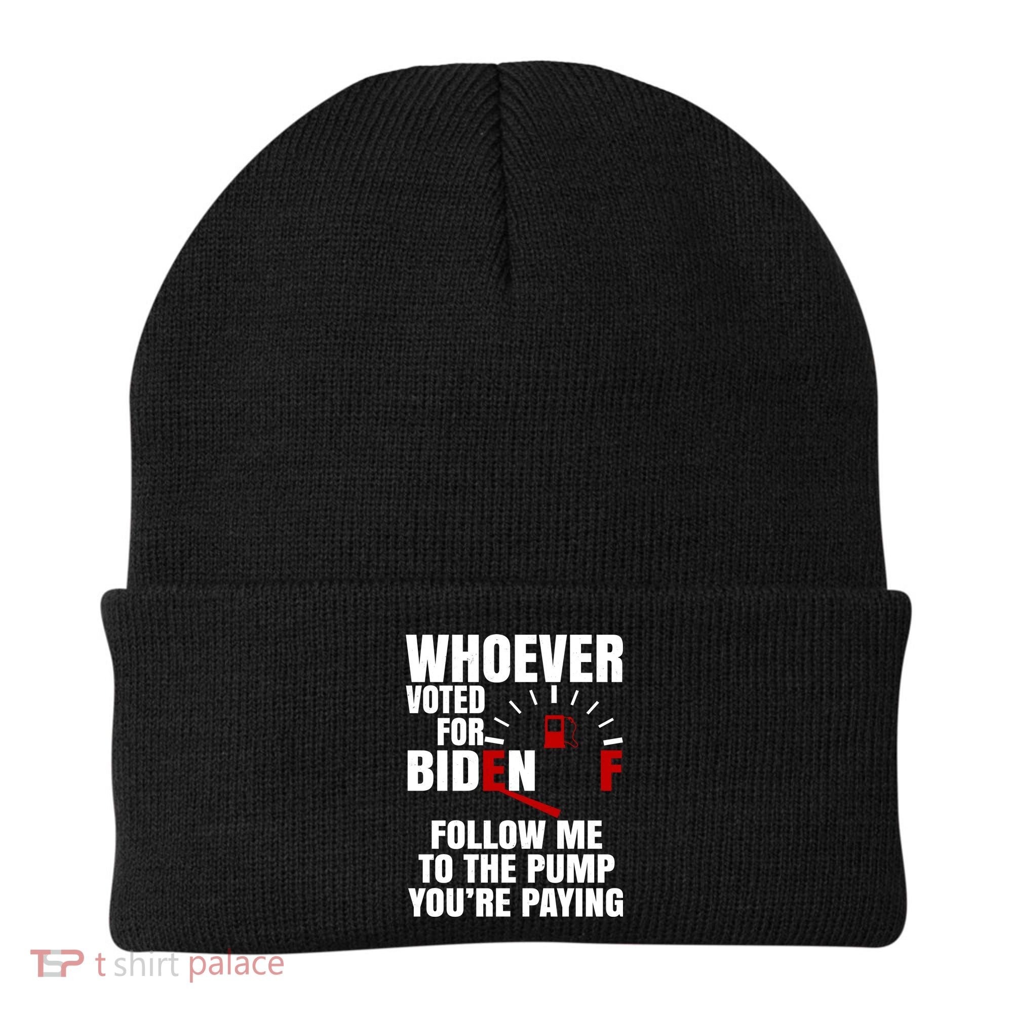 Whoever Voted For Biden You're Paying Funny Beanie
