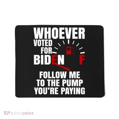Whoever Voted For Biden You're Paying Funny Mousepad