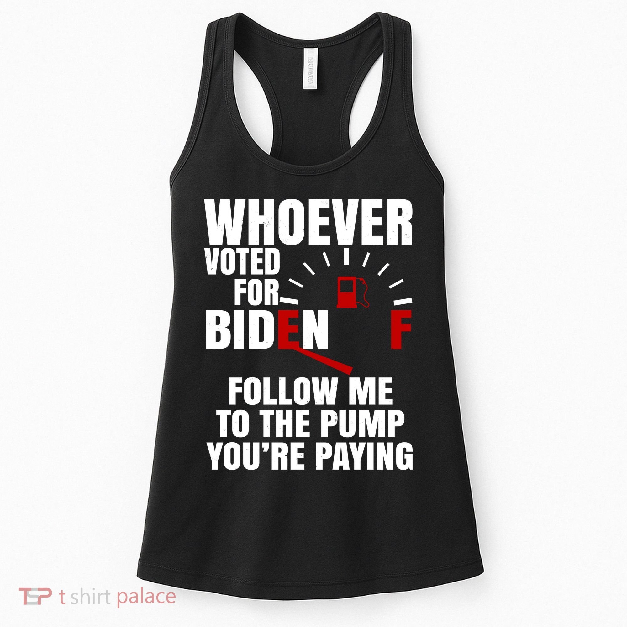 Whoever Voted For Biden You're Paying Funny Women's Tank Top