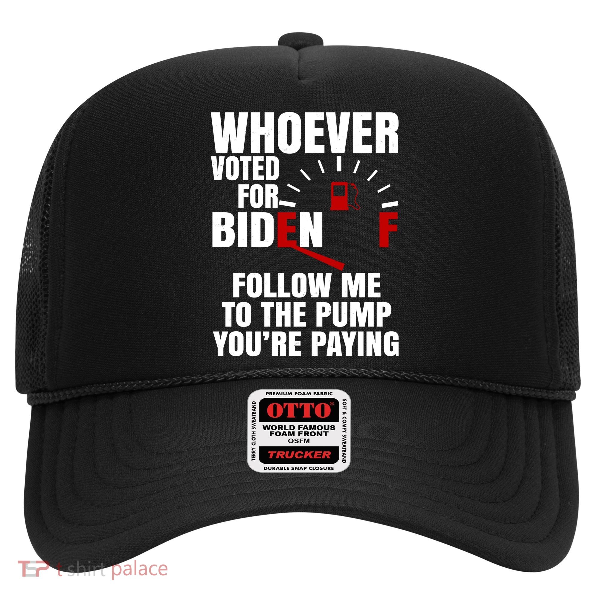 Whoever Voted For Biden You're Paying Funny Hat