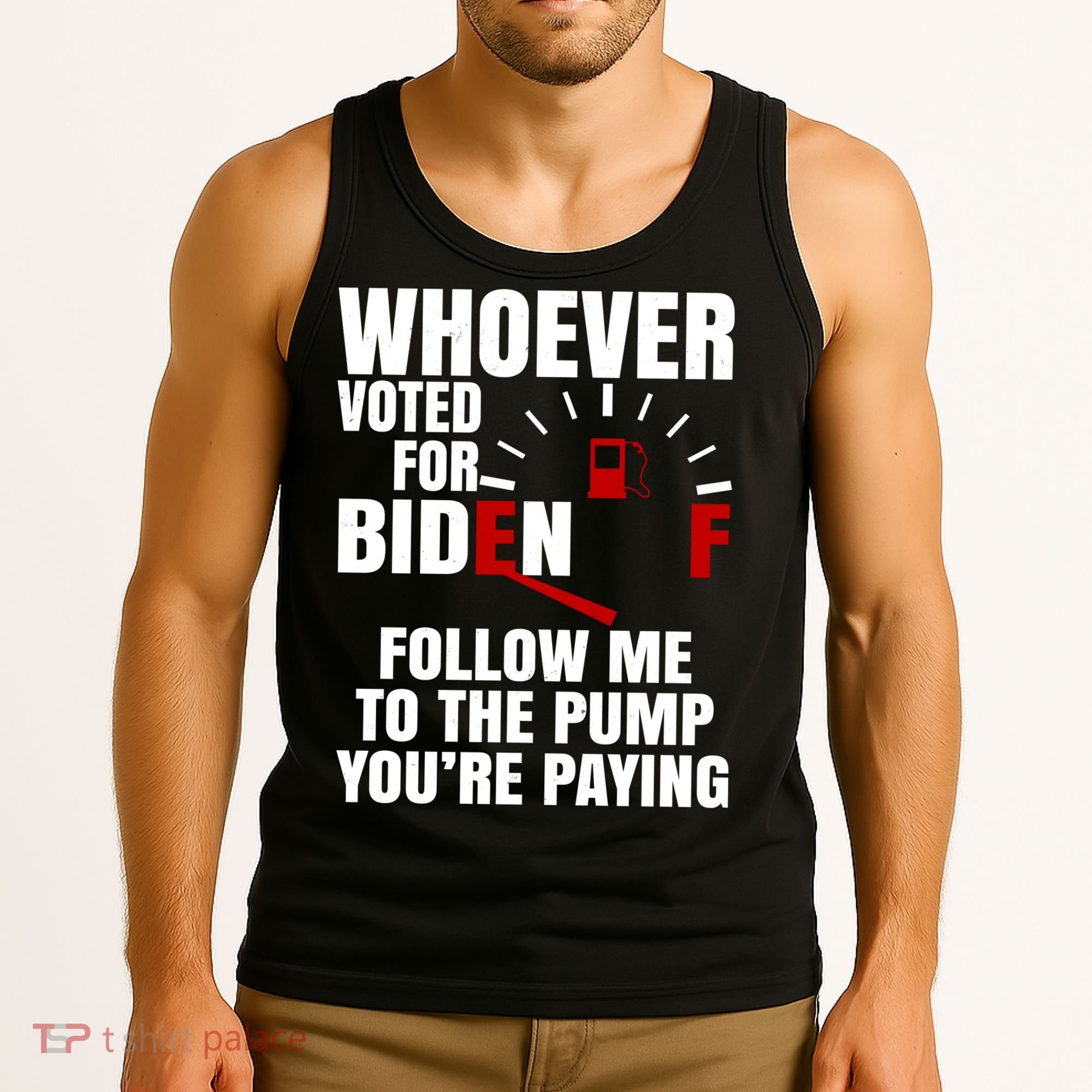 Whoever Voted For Biden You're Paying Funny Tank Top