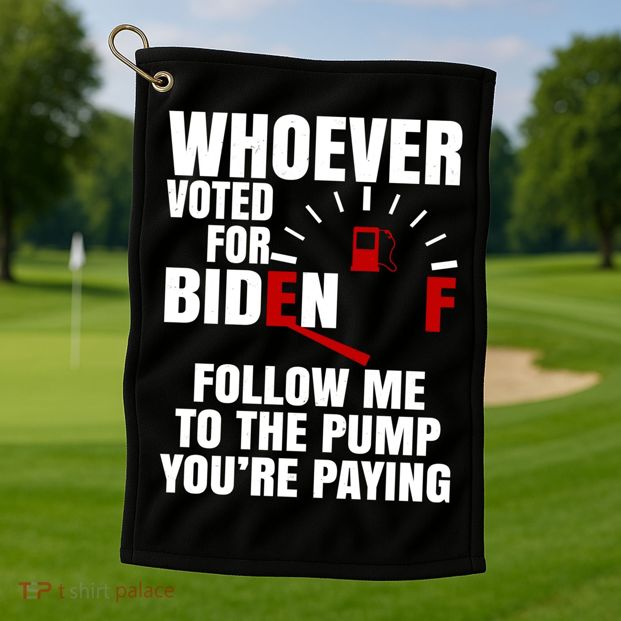 Whoever Voted For Biden You're Paying Funny Golf Towel