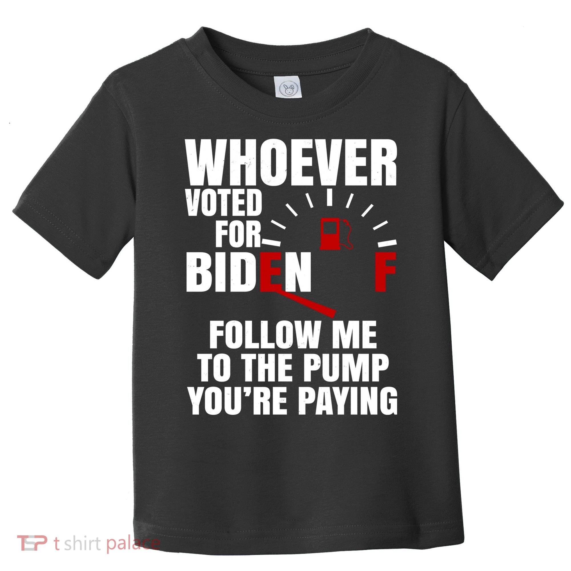 Whoever Voted For Biden You're Paying Funny Toddler T-Shirt