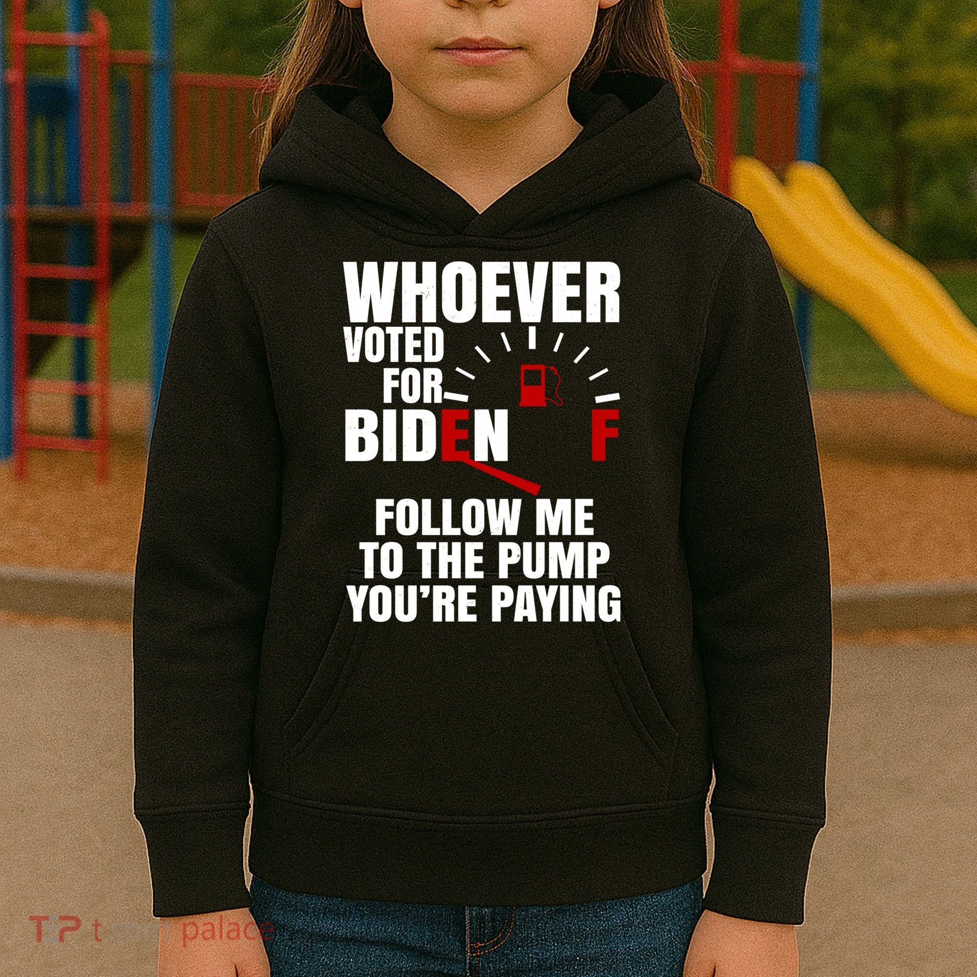 Whoever Voted For Biden You're Paying Funny Kids Hoodie