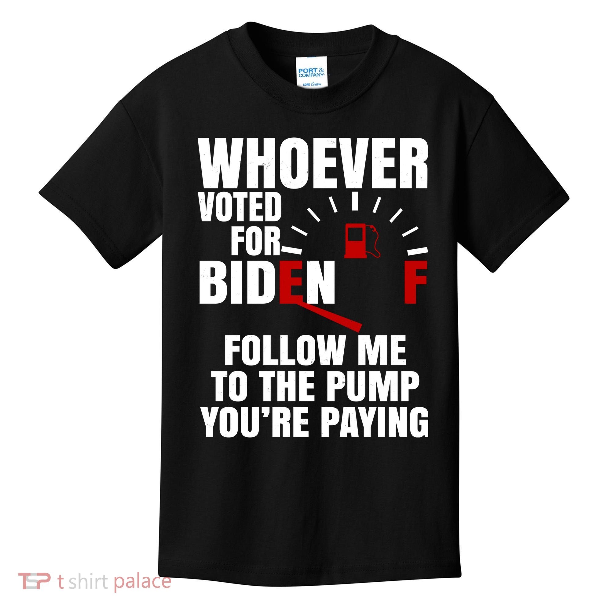 Whoever Voted For Biden You're Paying Funny Kids T-Shirt