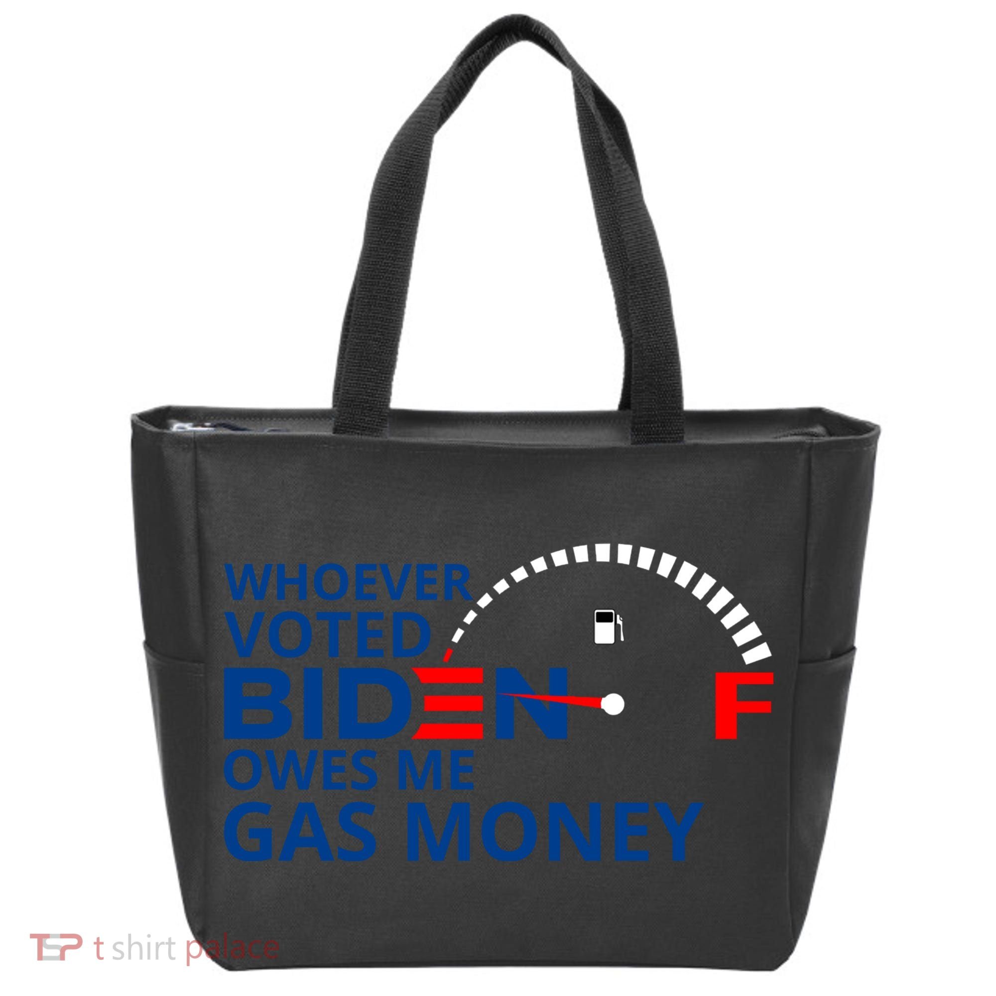Whoever Voted For Biden Owes Me Gas Money Tote Bag
