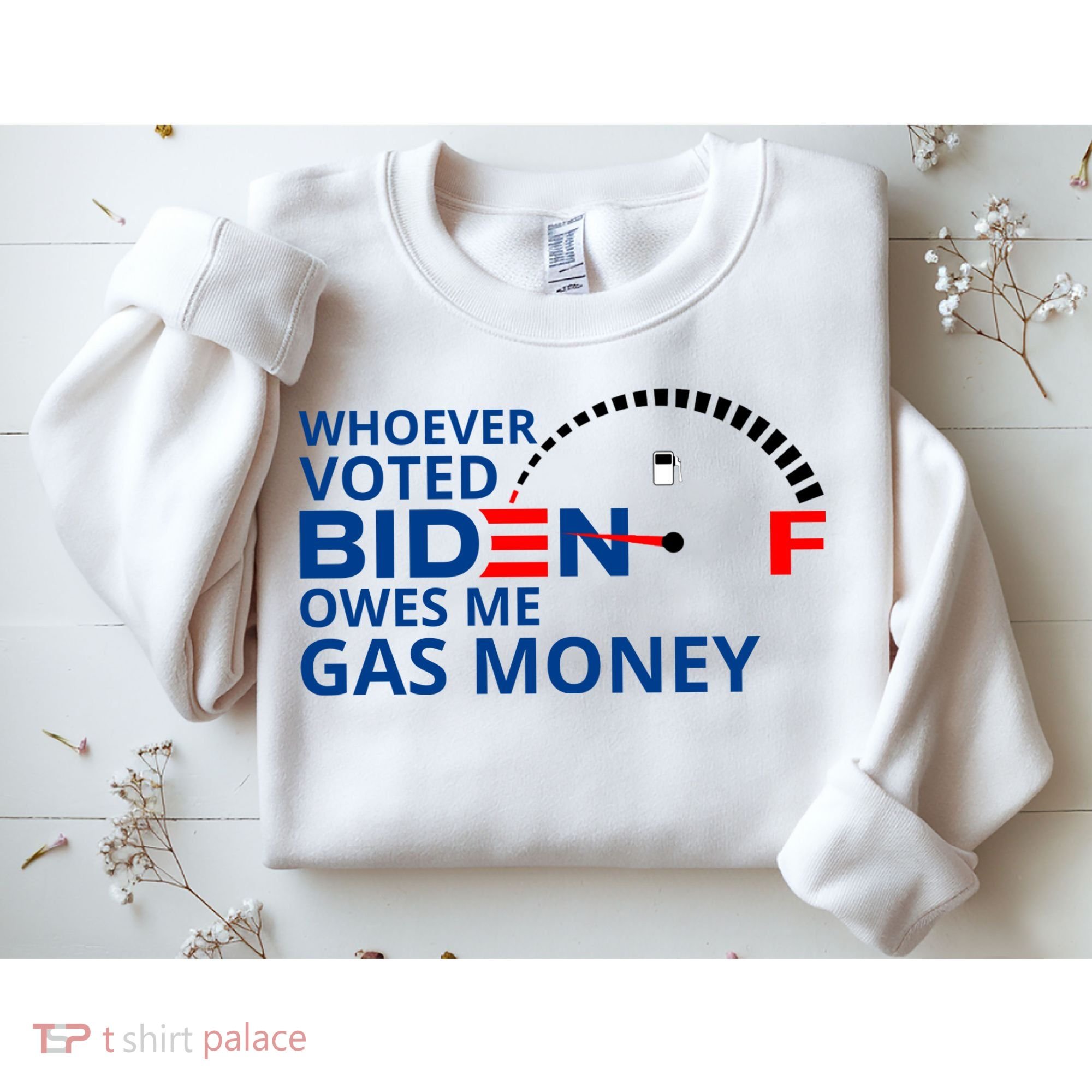 Whoever Voted For Biden Owes Me Gas Money Sweatshirt